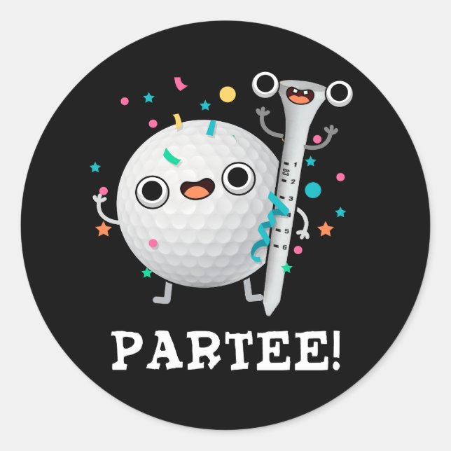 Par-Tee cute Golf Pun Dark BG Classic Round Sticker (Front)