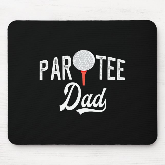 Par Tee Dad Funny Partee Golf Pun  Mouse Mat (Front)