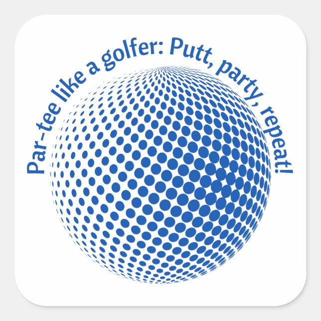Par-tee like a golfer square sticker (Front)