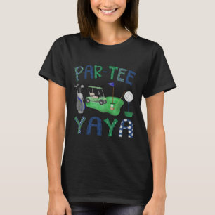 Par-tee Yaya Hole In One Birthday Golf Lover Party T-Shirt