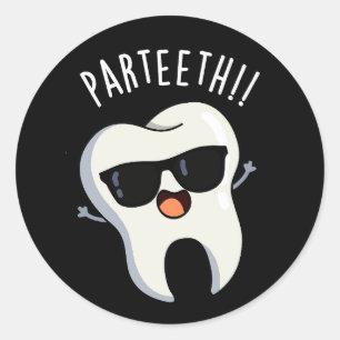 Par-teeth Funny Dental Puns Dark BG Classic Round Sticker