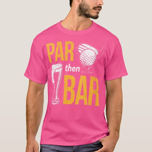 Par Then Bar Golf Golfing Iron Beer Golf Club T-Shirt (Front)