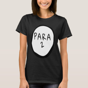Para 2 Paraprofessional Costume Teacher Assistant T-Shirt