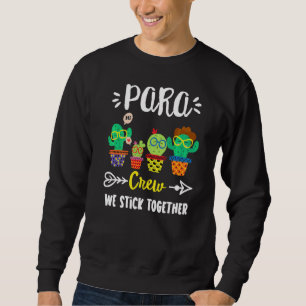 Para Crew School Cactus Team Para Teacher Squad Sweatshirt