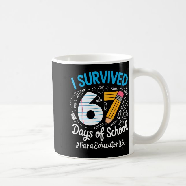 Para Educator Survived 67 Days Of School Humor Des Coffee Mug (Right)