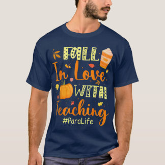 Para Life Fall In Love With Teaching Autumn Vibes8 T-Shirt