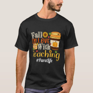Para Life Fall In Love With Teaching Autumn Vibes T-Shirt