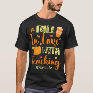 Para Life Fall In Love With Teaching Autumn Vibes T-Shirt