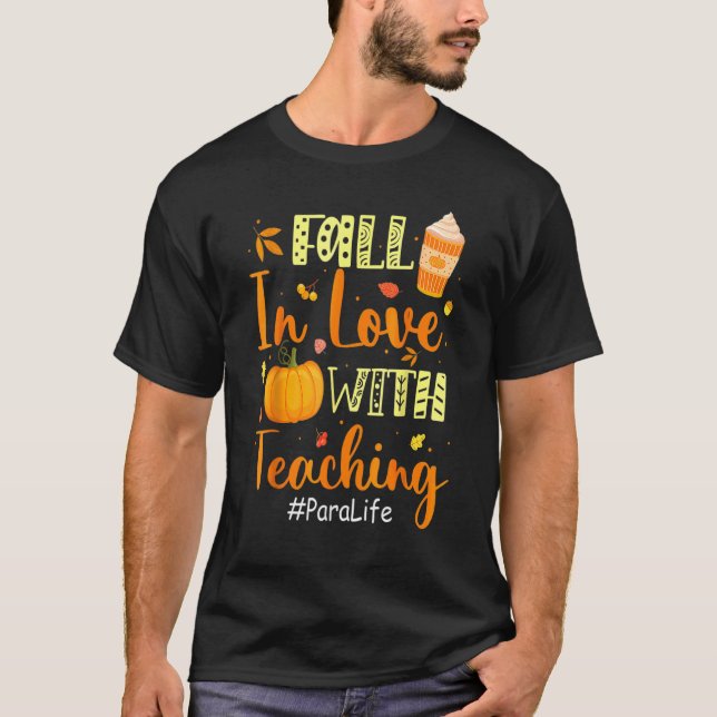 Para Life Fall In Love With Teaching Autumn Vibes  T-Shirt (Front)