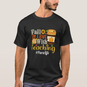 Para Life Fall In Love With Teaching Autumn Vibes T-Shirt