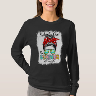 Para Life Schools Out For Summer Messy Bun Last Da T-Shirt