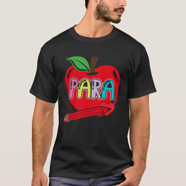 Para Life Special Education Teacher Paraprofession T-Shirt (Front)
