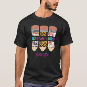 Para Life Teach Love Inspire Pencil Leopard Tie Dy T-Shirt