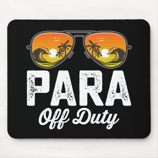 Para Off Duty Paraprofessional Last Day Of School Mouse Mat (Front)