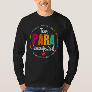 Para Paraprofessional Team Teacher Educator Assist T-Shirt