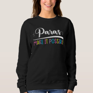 Para Teacher Assistant Paraprofessional Paraeducat Sweatshirt