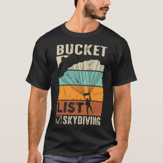 Parachute Jump Skydiver Instructor Bucket Lists Sk T-Shirt