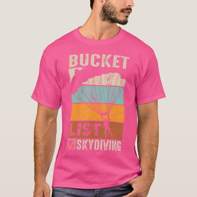 Parachute Jump Skydiver Instructor Bucket Lists Sk T-Shirt (Front)