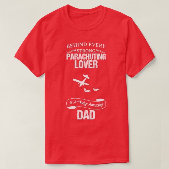 Parachuting Lover Amazing Dad Funny For Gift T-Shirt (Design Front)