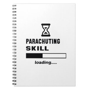 Parachuting skill Loading...... Notebook