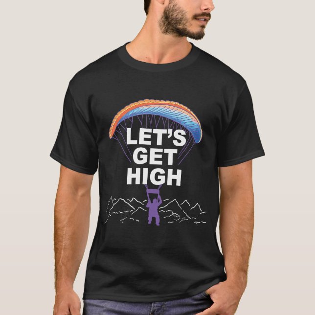 Parachuting Skydive Parachutist Glide Flying Let's T-Shirt (Front)