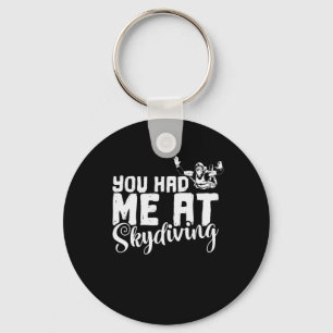 parachuting You Had Me At Skydiving Key Ring