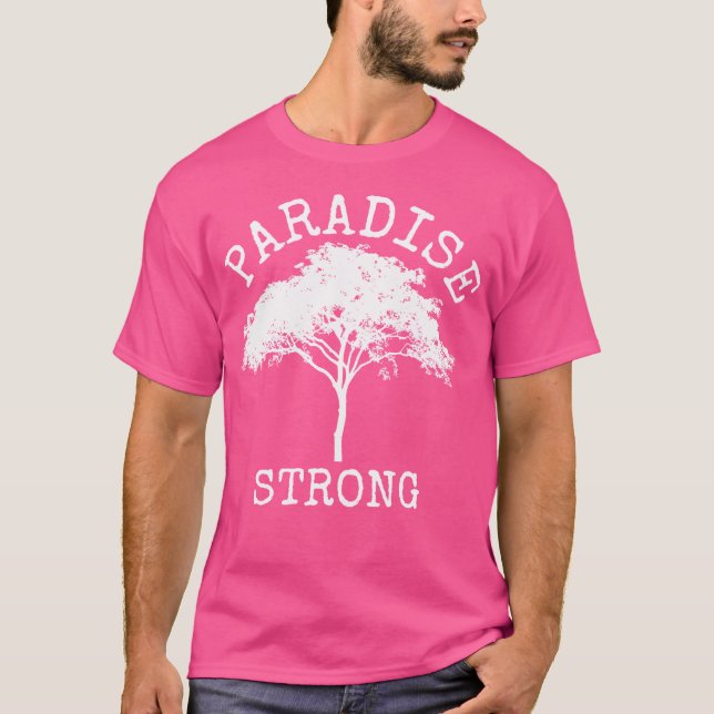 Paradise Strong Northern Caifornia Strong Camp Fir T-Shirt (Front)