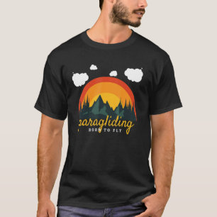 Paragliding Born to Fly With Clouds T-Shirt
