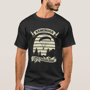 Paragliding For Paraglider Paragliding Enthusiast  T-Shirt
