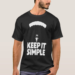 Paragliding Keep It Simple Men Vacation Flying Tr T-Shirt