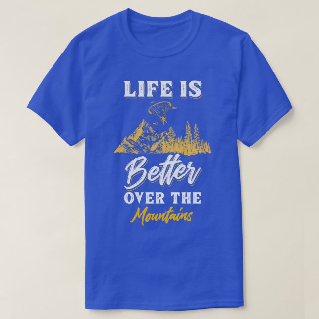 Paragliding Life Better T-Shirt (Design Front)