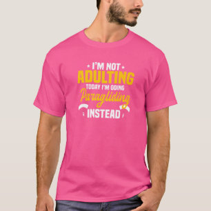 Paragliding Parachute Paragliders Hang Gliding Sky T-Shirt