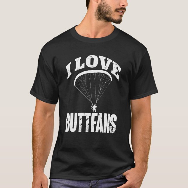 Paragliding Paraglider I Love Buttfans Paramotor P T-Shirt (Front)