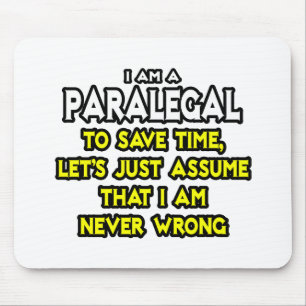 Paralegal...Assume I Am Never Wrong Mouse Mat