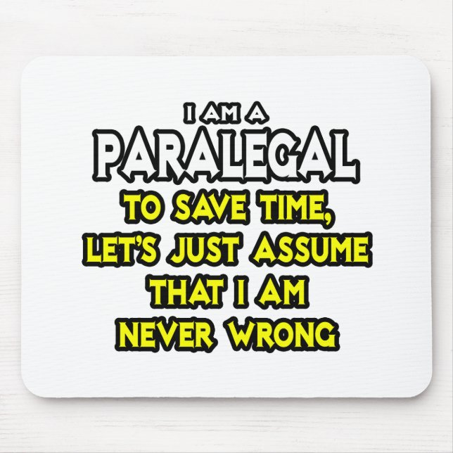 Paralegal...Assume I Am Never Wrong Mouse Mat (Front)