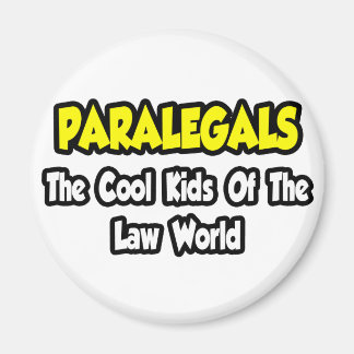 Paralegals...Cool Kids of Law World Magnet