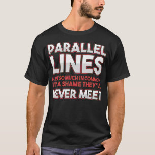 Parallel Lines Mathematician Nerd Jokes radio play T-Shirt
