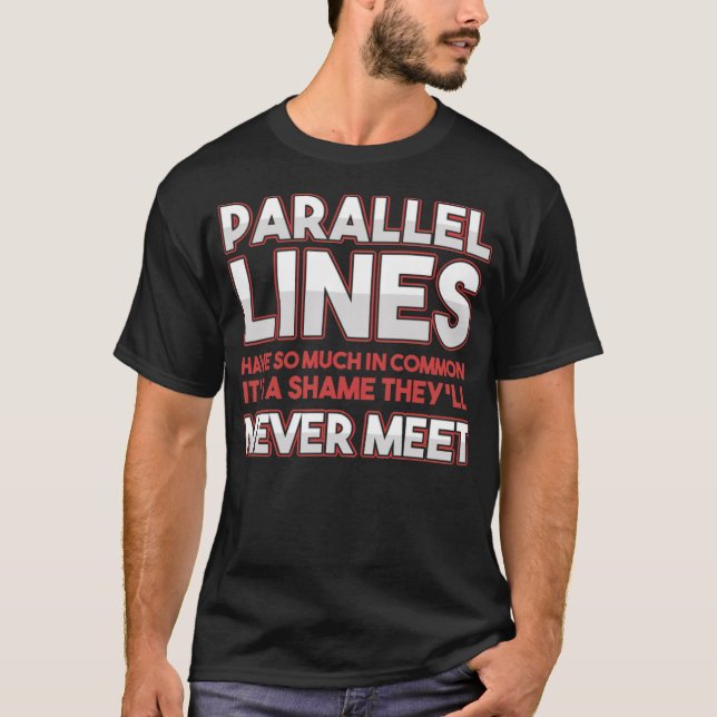Parallel Lines Mathematician Nerd Jokes radio play T-Shirt (Front)