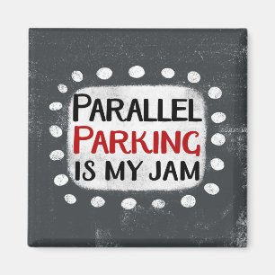 Parallel Parking Is My Jam Refrigerator Magnet