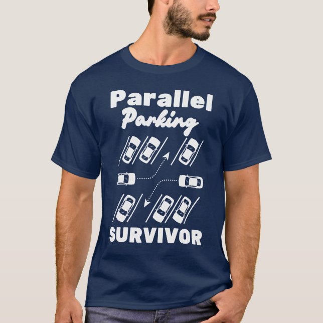 Parallel Parking Survivor Funny Driver T-Shirt (Front)