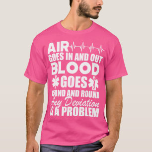 Paramedic Air goes in and out blood goes round and T-Shirt
