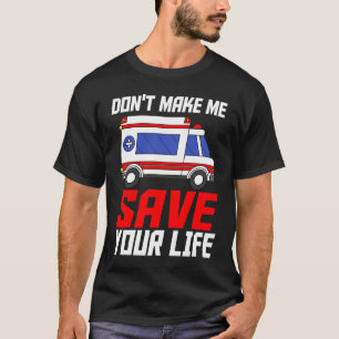 Paramedic Ambulance Attendant Emergency Medical Te T-Shirt