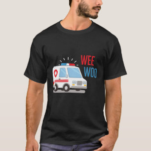 Paramedic Ambulance Car wee woo Hospital EMT T-Shirt