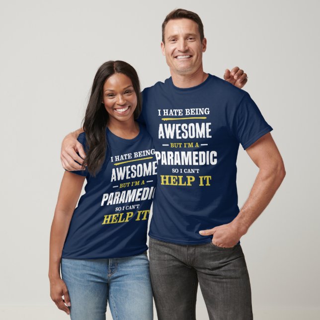 Paramedic Awesome Can't Help It T-Shirt (Unisex)