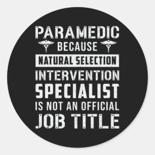 Paramedic Because Natural Selection Ambulance EMS Classic Round Sticker