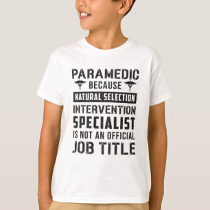 Paramedic Because Natural Selection Ambulance EMT T-Shirt