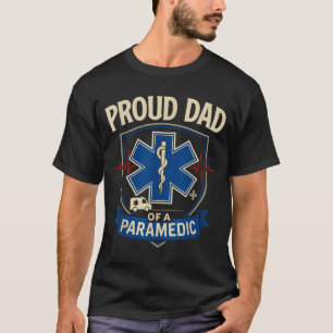 Paramedic Dad Proud Dad Of A Paramedic T-Shirt