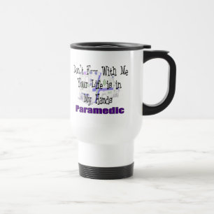 Paramedic "Don't F--- With Me" Travel Mug
