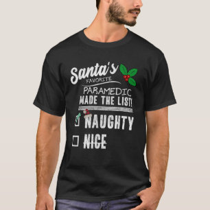 Paramedic EMT Christmas Santas List Funny Naughty T-Shirt