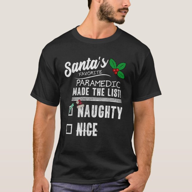 Paramedic EMT Christmas Santas List Funny Naughty  T-Shirt (Front)